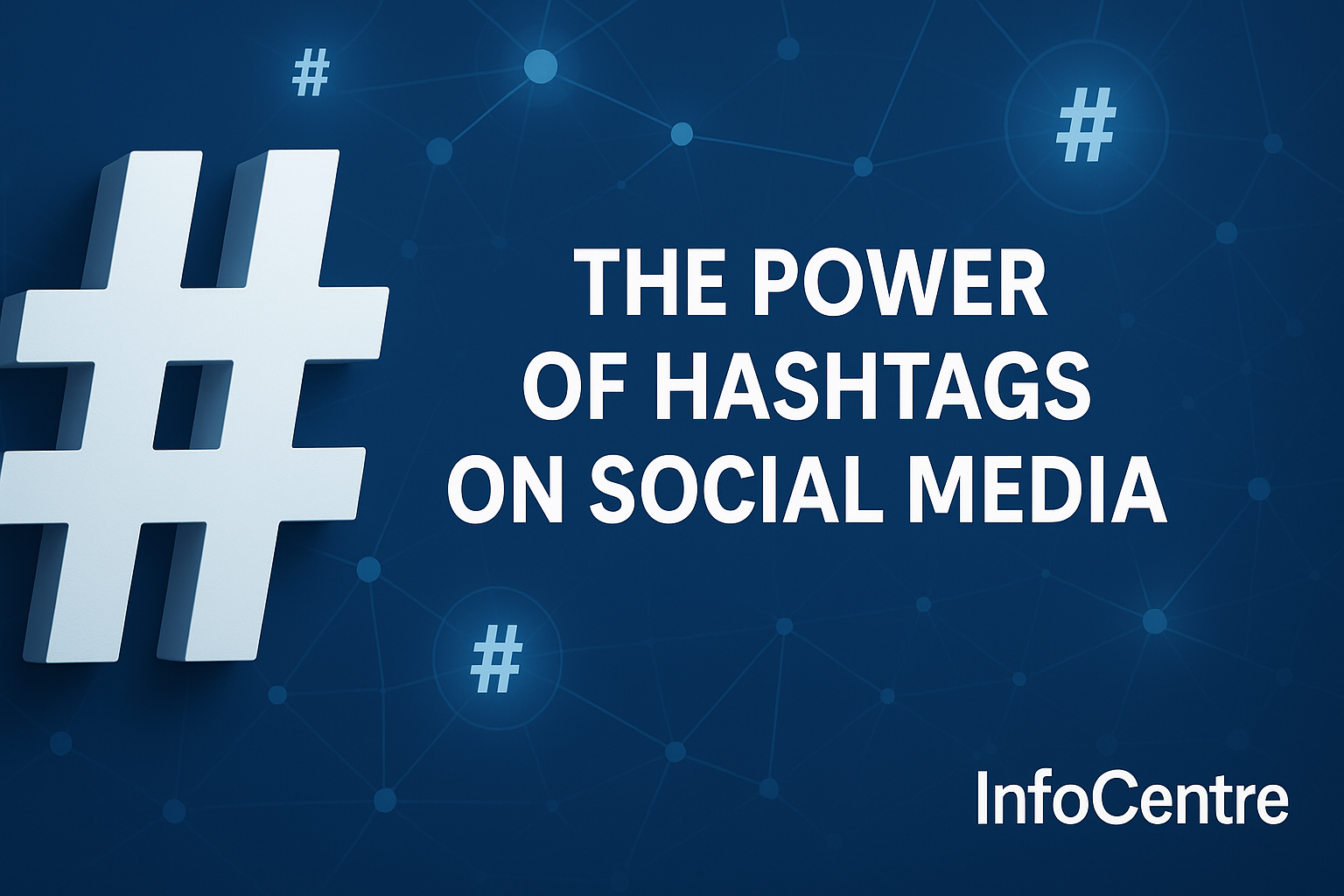 Hashtag symbol on social media network background – InfoCentre article on hashtag power